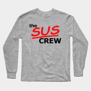 Sus Crew Long Sleeve T-Shirt